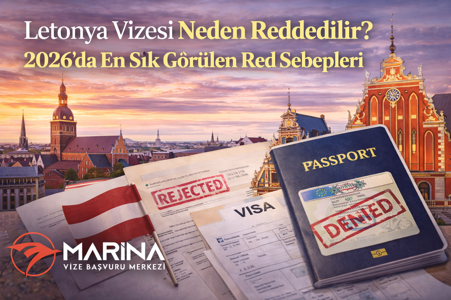 Letonya vizesi neden reddedilir? 2026 güncel rehberde en sık red sebepleri, evrak hataları, finansal riskler ve ret sonrası yapılacakları öğrenin.